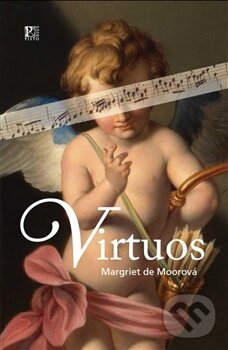 Kniha: Virtuos (Margriet de Moorová). Pistorius & Olšanská, 2013 Kniha: Virtuos (Margriet de Moorová). Pistorius & Olšanská, 2013