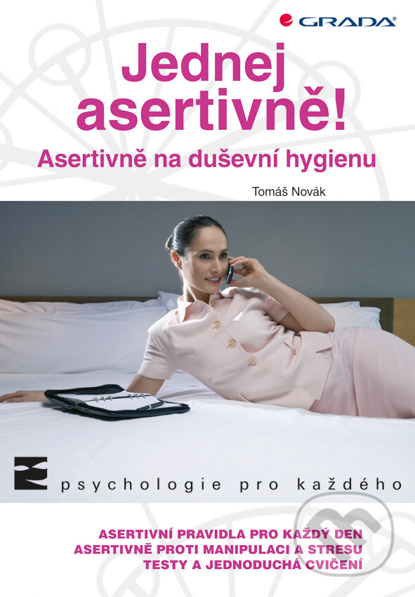 E-kniha: Jednej asertivně! (Tomáš Novák). Grada, 2012 E-kniha: Jednej asertivně! (Tomáš Novák). Grada, 2012