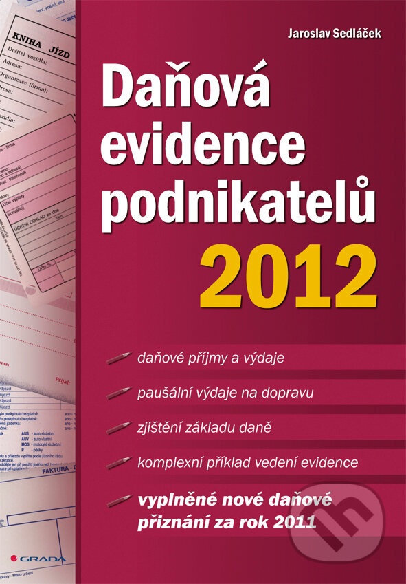 E-kniha: Daňová evidence podnikatelů 2012 (Jaroslav Sedláček). Grada, 2012 E-kniha: Daňová evidence podnikatelů 2012 (Jaroslav Sedláček). Grada, 2012