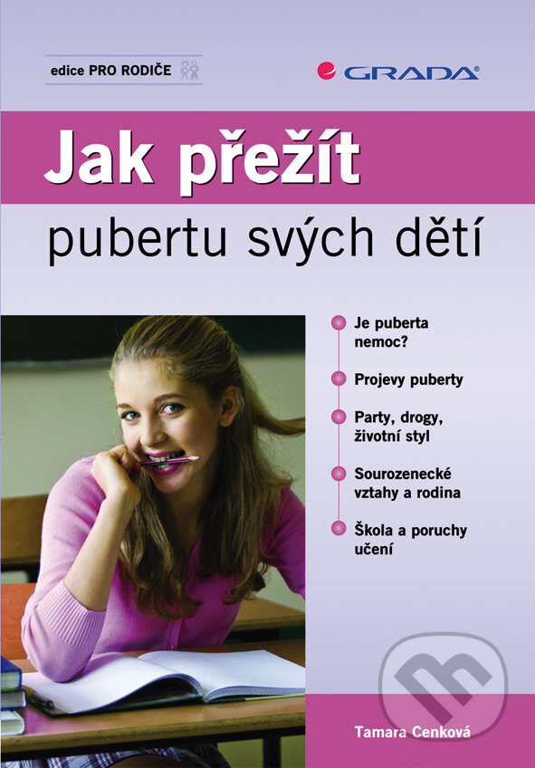 E-kniha: Jak přežít pubertu svých dětí (Tamara Cenková). Grada, 2010 E-kniha: Jak přežít pubertu svých dětí (Tamara Cenková). Grada, 2010