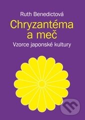 Kniha: Chryzantéma a meč (Ruth Benedictová). Malvern, 2013 Kniha: Chryzantéma a meč (Ruth Benedictová). Malvern, 2013