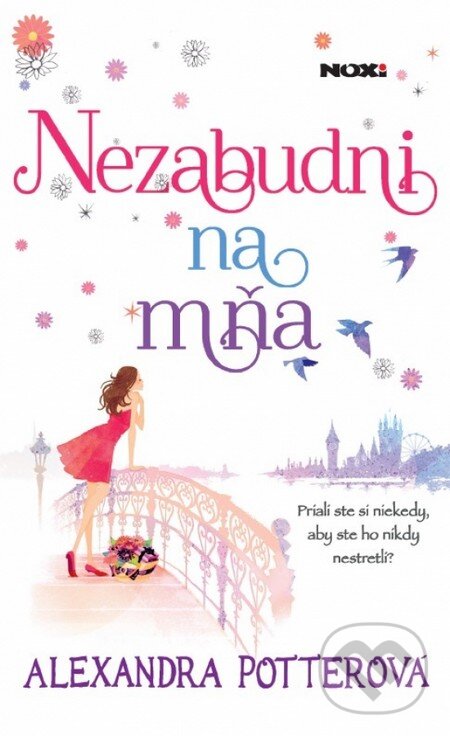Kniha: Nezabudni na mňa (Alexandra Potter). NOXI, 2014 Kniha: Nezabudni na mňa (Alexandra Potter). NOXI, 2014