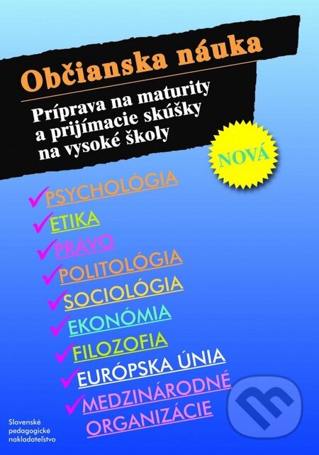 Kniha: Občianska náuka - Príprava na maturity a prijímacie skúšky na vysoké školy (Autorský kolektív). SPN - Mladé letá, 2013 Kniha: Občianska náuka - Príprava na maturity a prijímacie skúšky na vysoké školy (Autorský kolektív). SPN - Mladé letá, 2013