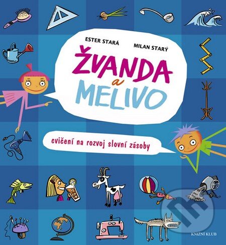 Kniha: Žvanda a Melivo (Ester Stará a Milan Starý). Knižní klub, 2013 Kniha: Žvanda a Melivo (Ester Stará a Milan Starý). Knižní klub, 2013