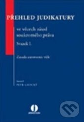 Kniha: Přehled judikatury ve věcech zásad soukromého práva - Svazek I. (Petr Lavický). Wolters Kluwer ČR, 2012 Kniha: Přehled judikatury ve věcech zásad soukromého práva - Svazek I. (Petr Lavický). Wolters Kluwer ČR, 2012