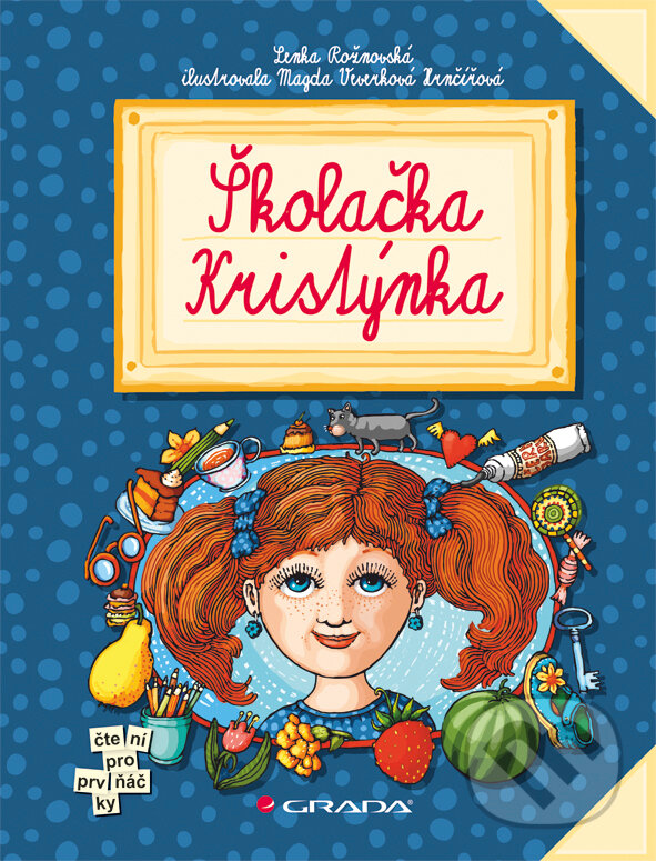 E-kniha: Školačka Kristýnka (Lenka Rožnovská). Grada, 2012 E-kniha: Školačka Kristýnka (Lenka Rožnovská). Grada, 2012