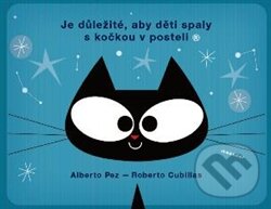 Kniha: Je důležité, aby děti spaly s kočkou v posteli (Alberto Pez). Meander, 2013 Kniha: Je důležité, aby děti spaly s kočkou v posteli (Alberto Pez). Meander, 2013
