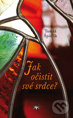 Kniha: Jak očistit své srdce? (Tomáš Špidlík). Refugium Velehrad-Roma, 2013 Kniha: Jak očistit své srdce? (Tomáš Špidlík). Refugium Velehrad-Roma, 2013