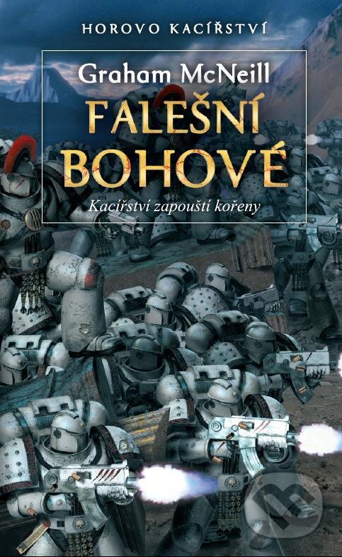 Kniha: Falešní bohové (Graham McNeill). Polaris, 2013 Kniha: Falešní bohové (Graham McNeill). Polaris, 2013