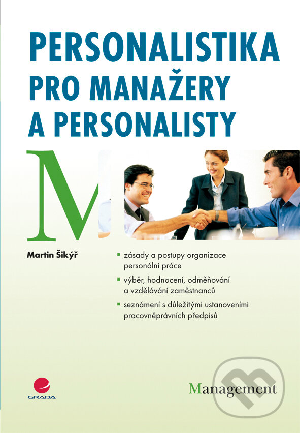 E-kniha: Personalistika pro manažery a personalisty (Martin Šikýř). Grada, 2012 E-kniha: Personalistika pro manažery a personalisty (Martin Šikýř). Grada, 2012