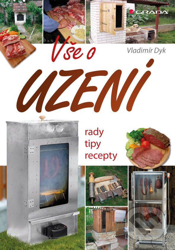 E-kniha: Vše o uzení (Vladimír Dyk). Grada, 2012 E-kniha: Vše o uzení (Vladimír Dyk). Grada, 2012