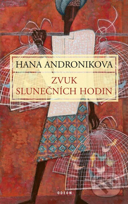 Kniha: Zvuk slunečních hodin (Hana Andronikova). Odeon CZ, 2013 Kniha: Zvuk slunečních hodin (Hana Andronikova). Odeon CZ, 2013