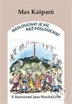 Kniha: Naslouchat je víc než poslouchat (Max Kašparů). Cesta, 2013 Kniha: Naslouchat je víc než poslouchat (Max Kašparů). Cesta, 2013