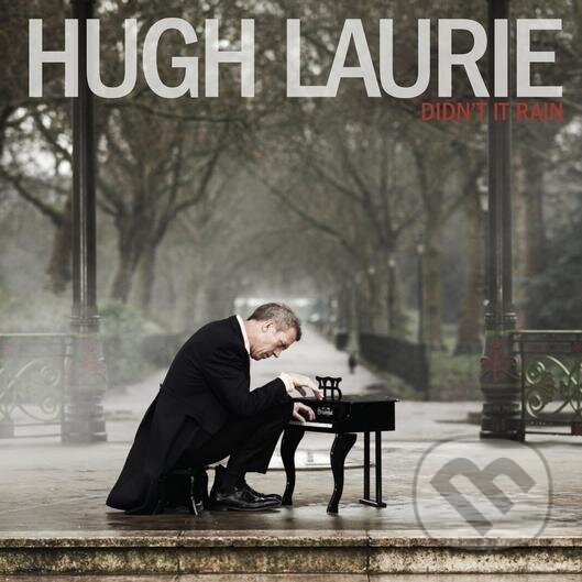 Hudební CD: Hugh Laurie: Didn´t it rain (Hudobné albumy). Hudobné albumy Hudební CD: Hugh Laurie: Didn´t it rain (Hudobné albumy). Hudobné albumy