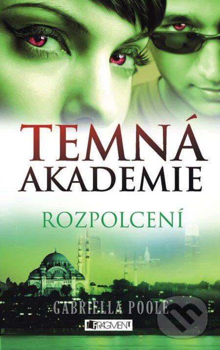 E-kniha: Temná akademie – Rozpolcení (Gabriella Poole). Nakladatelství Fragment, 2013 E-kniha: Temná akademie – Rozpolcení (Gabriella Poole). Nakladatelství Fragment, 2013