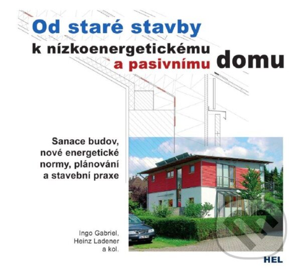Kniha: Od staré stavby k nízkoenergetickému a pasivnímu domu (Gabriel Ingo a Ladener Heinz). Hel, 2013 Kniha: Od staré stavby k nízkoenergetickému a pasivnímu domu (Gabriel Ingo a Ladener Heinz). Hel, 2013