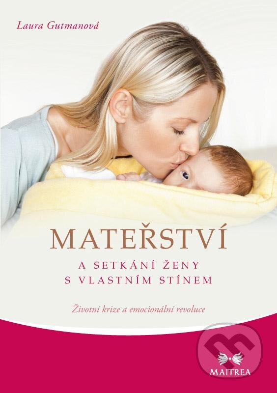 Kniha: Mateřství a setkání ženy s vlastním stínem (Laura Gutmanová). Maitrea, 2013 Kniha: Mateřství a setkání ženy s vlastním stínem (Laura Gutmanová). Maitrea, 2013