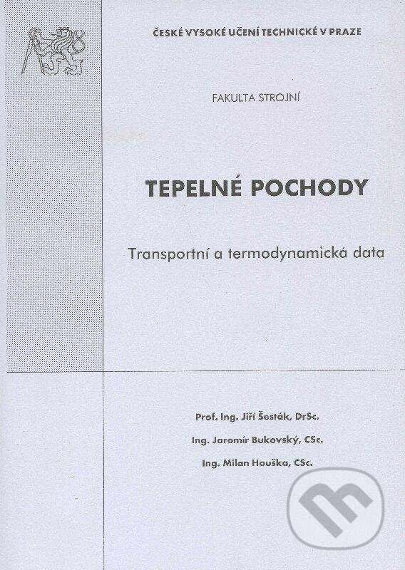 Kniha: Tepelné pochody (Jaromír Bukovský, Jiří Šesták a Milan Houška). CVUT Praha, 2004 Kniha: Tepelné pochody (Jaromír Bukovský, Jiří Šesták a Milan Houška). CVUT Praha, 2004