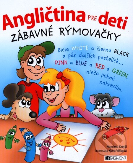 Kniha: Angličtina pre deti (Henrieta Krejčí a Klára Víšková). Fragment, 2013 Kniha: Angličtina pre deti (Henrieta Krejčí a Klára Víšková). Fragment, 2013