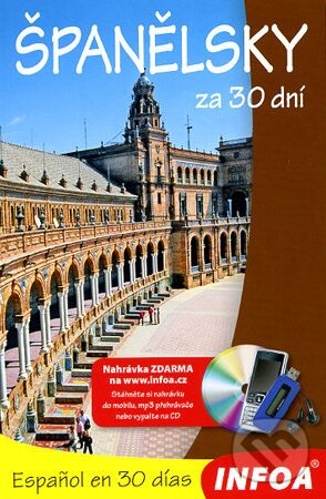 Kniha: Španělsky za 30 dní (Ludmila Hniličková). INFOA, 2004 Kniha: Španělsky za 30 dní (Ludmila Hniličková). INFOA, 2004