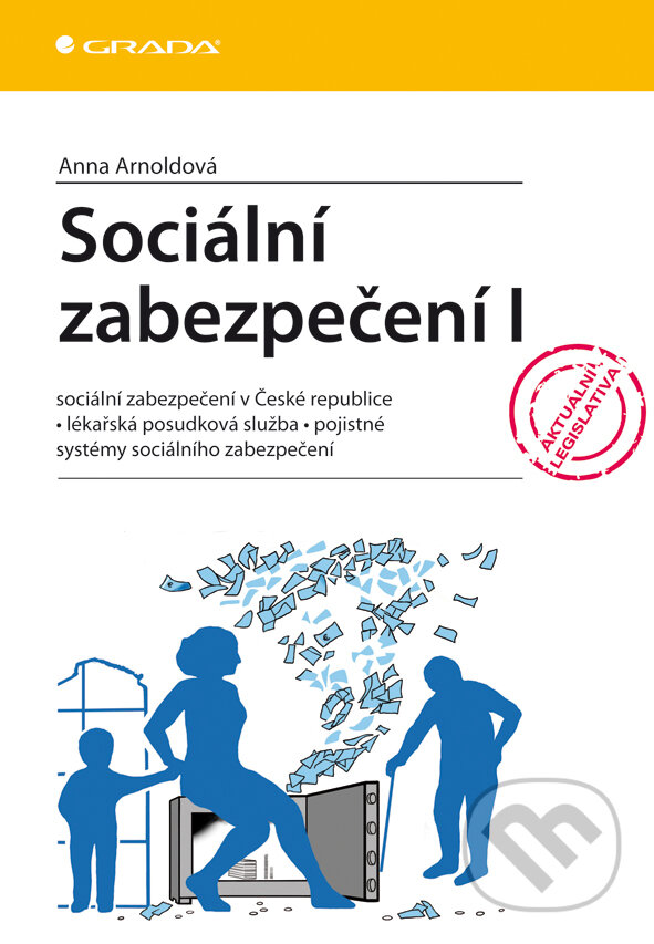 E-kniha: Sociální zabezpečení I (Anna Arnoldová). Grada, 2012 E-kniha: Sociální zabezpečení I (Anna Arnoldová). Grada, 2012