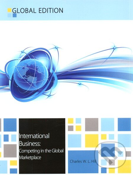 Kniha: International Business (Charles W.L. Hill). McGraw-Hill, 2012 Kniha: International Business (Charles W.L. Hill). McGraw-Hill, 2012