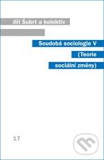Soudobá sociologie V - Jiří Šubrt a kolektív, Karolinum, 2013
