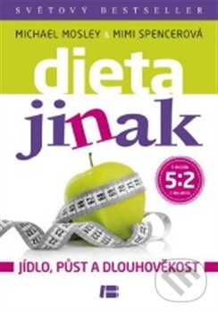 Kniha: Dieta jinak (Michael Mosley a Mimi Spencer). BETA - Dobrovský, 2013 Kniha: Dieta jinak (Michael Mosley a Mimi Spencer). BETA - Dobrovský, 2013