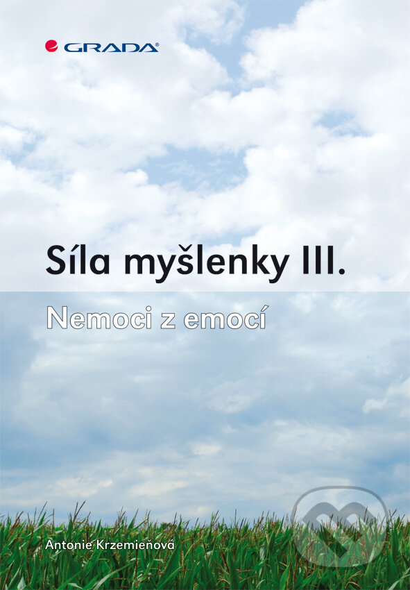 E-kniha: Síla myšlenky III. (Antonie Krzemieňová). Grada, 2012 E-kniha: Síla myšlenky III. (Antonie Krzemieňová). Grada, 2012