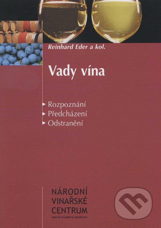 Kniha: Vady vína (Reinhard Eder a kolektív). Národní vinařské centrum, 2006 Kniha: Vady vína (Reinhard Eder a kolektív). Národní vinařské centrum, 2006