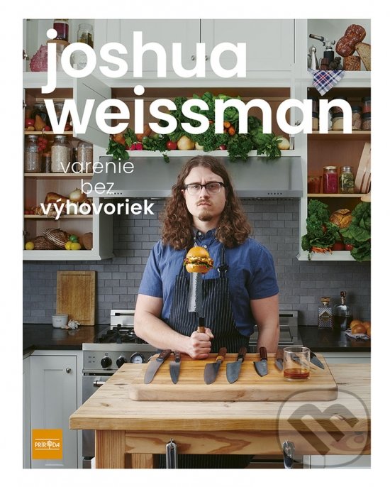 Kniha: Varenie bez výhovoriek (Joshua Weissman). Príroda, 2022 Kniha: Varenie bez výhovoriek (Joshua Weissman). Príroda, 2022