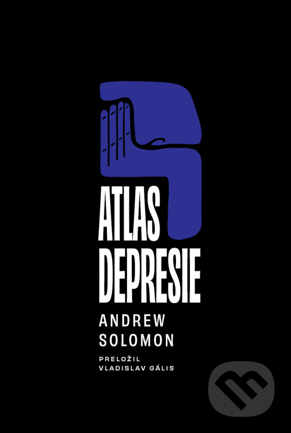 Kniha: Atlas depresie (Andrew Solomon). Literárna bašta, 2023 Kniha: Atlas depresie (Andrew Solomon). Literárna bašta, 2023