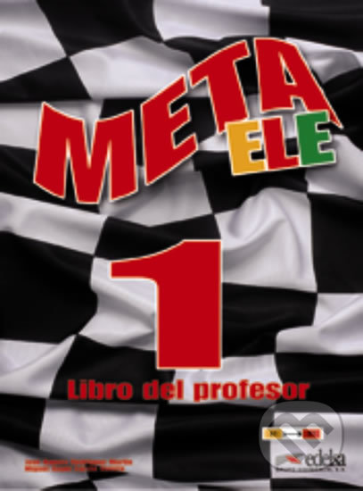 Kniha: Meta ELE Final 1/A1,A2,B1 - Libro del profesor (José Ramon Rodriguez Martin). Edelsa, 2013 Kniha: Meta ELE Final 1/A1,A2,B1 - Libro del profesor (José Ramon Rodriguez Martin). Edelsa, 2013