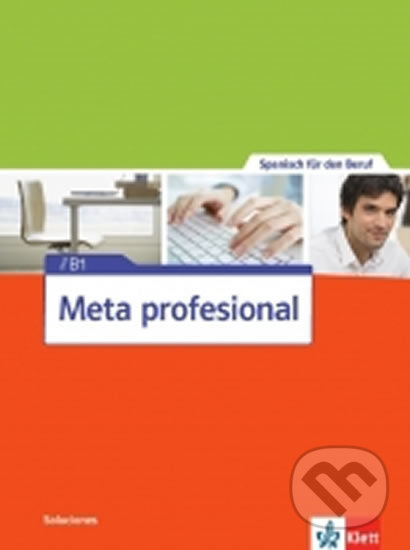Kniha: Meta Profesional 2 (B1) – Soluciones (Klett). Klett, 2017 Kniha: Meta Profesional 2 (B1) – Soluciones (Klett). Klett, 2017