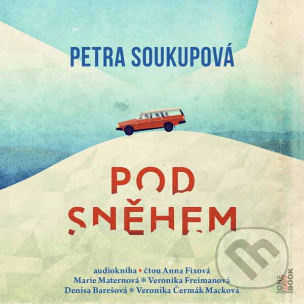 Audiokniha: Pod sněhem (Petra Soukupová). OneHotBook, 2022 Audiokniha: Pod sněhem (Petra Soukupová). OneHotBook, 2022