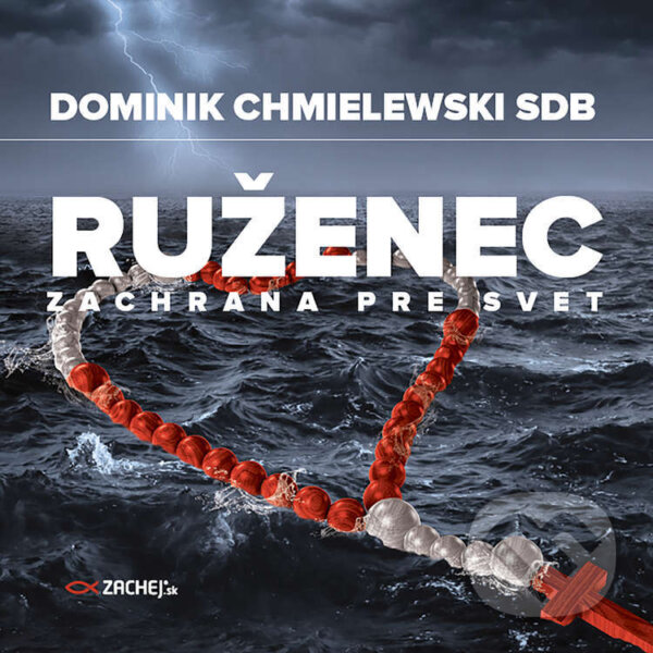 Audiokniha: Ruženec - záchrana pre svet (Dominik Chmielewski). Zachej, 2022 Audiokniha: Ruženec - záchrana pre svet (Dominik Chmielewski). Zachej, 2022