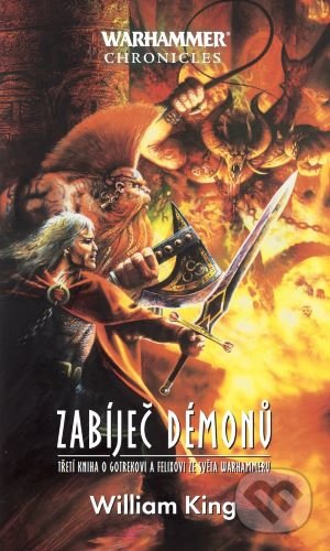 Kniha: Warhammer: Zabíječ démonů (William King). Polaris, 2022 Kniha: Warhammer: Zabíječ démonů (William King). Polaris, 2022