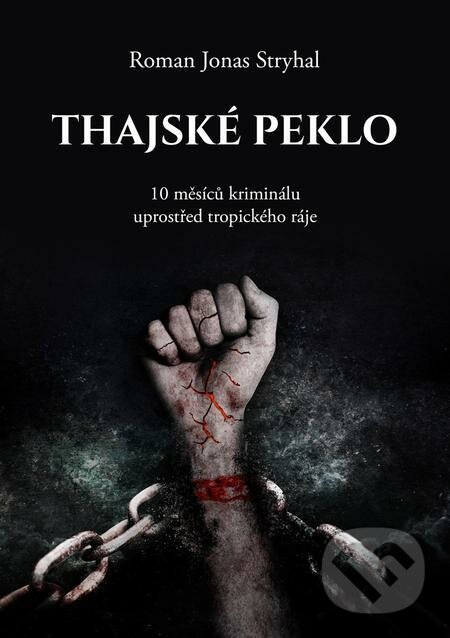 E-kniha: Thajské peklo (Roman Strýhal). Roman Jonas Stryhal E-kniha: Thajské peklo (Roman Strýhal). Roman Jonas Stryhal