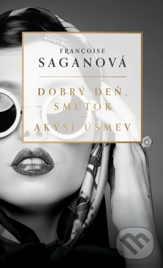 Kniha: Dobrý deň, smútok / Akýsi úsmev (Francoise Sagan). Slovenský spisovateľ, 2022 Kniha: Dobrý deň, smútok / Akýsi úsmev (Francoise Sagan). Slovenský spisovateľ, 2022