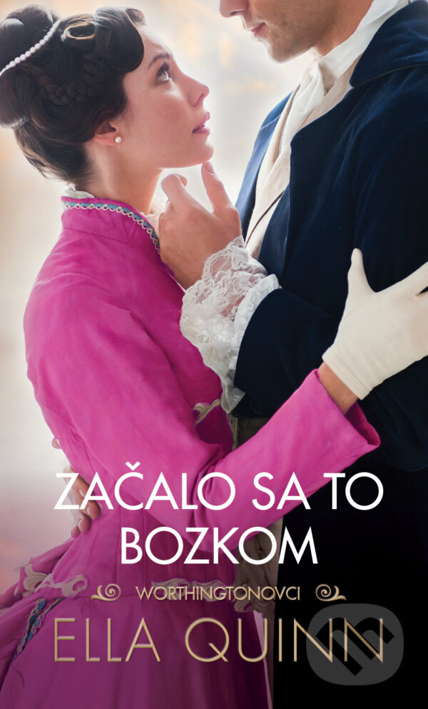Kniha: Začalo sa to bozkom (Ella Quinn). Slovenský spisovateľ, 2023 Kniha: Začalo sa to bozkom (Ella Quinn). Slovenský spisovateľ, 2023