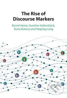Kniha: The Rise of Discourse Markers (Bernd Heine). Cambridge University Press, 2021 Kniha: The Rise of Discourse Markers (Bernd Heine). Cambridge University Press, 2021