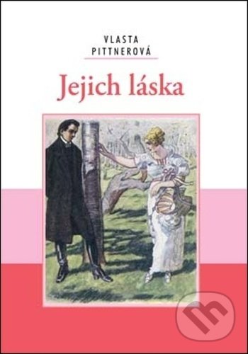 Kniha: Jejich láska (Vlasta Javořická). Akcent, 2022 Kniha: Jejich láska (Vlasta Javořická). Akcent, 2022