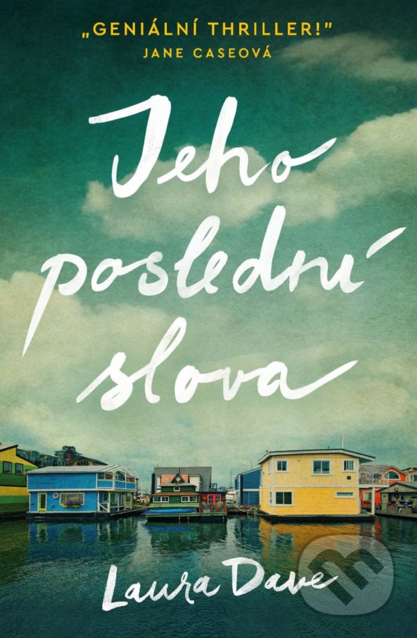 Kniha: Jeho poslední slova (Laura Dave). Ikar CZ, 2022 Kniha: Jeho poslední slova (Laura Dave). Ikar CZ, 2022