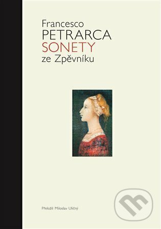 Sonety ze Zpěvníku - Francesco Petrarca, Vendula Císařovská (ilustrátor), Argo, 2022