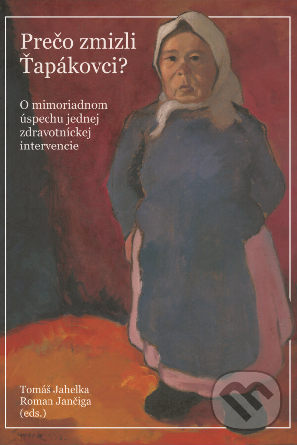 Kniha: Prečo zmizli Ťapákovci (Tomáš Jahelka). Communio Minerva, 2021 Kniha: Prečo zmizli Ťapákovci (Tomáš Jahelka). Communio Minerva, 2021