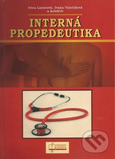 Kniha: Interná propedeutika, 2. vydanie (Ivana Valočíková, kolektiv a Ivica Lazúrová). Osveta, 2014 Kniha: Interná propedeutika, 2. vydanie (Ivana Valočíková, kolektiv a Ivica Lazúrová). Osveta, 2014