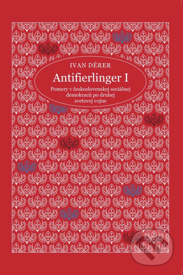 Kniha: Antifierlinger I (Ivan Dérer). Communio Minerva Kniha: Antifierlinger I (Ivan Dérer). Communio Minerva
