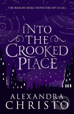 Kniha: Into The Crooked Place (Alexandra Christo). Hot Key, 2019 Kniha: Into The Crooked Place (Alexandra Christo). Hot Key, 2019