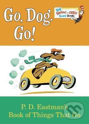 Kniha: Go, Dog. Go! (P.D. Eastman). Random House, 2015 Kniha: Go, Dog. Go! (P.D. Eastman). Random House, 2015