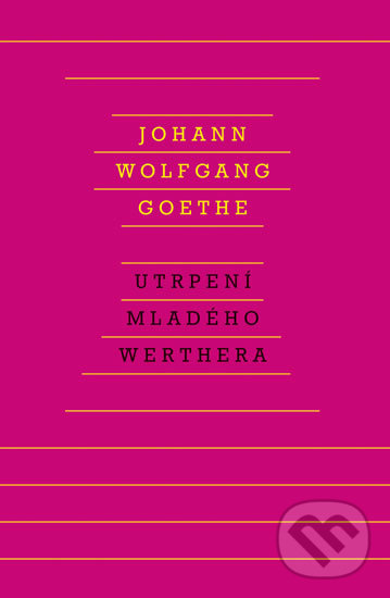 Kniha: Utrpení mladého Werthera (Johann Wolfgang Goethe). Odeon CZ, 2022 Kniha: Utrpení mladého Werthera (Johann Wolfgang Goethe). Odeon CZ, 2022